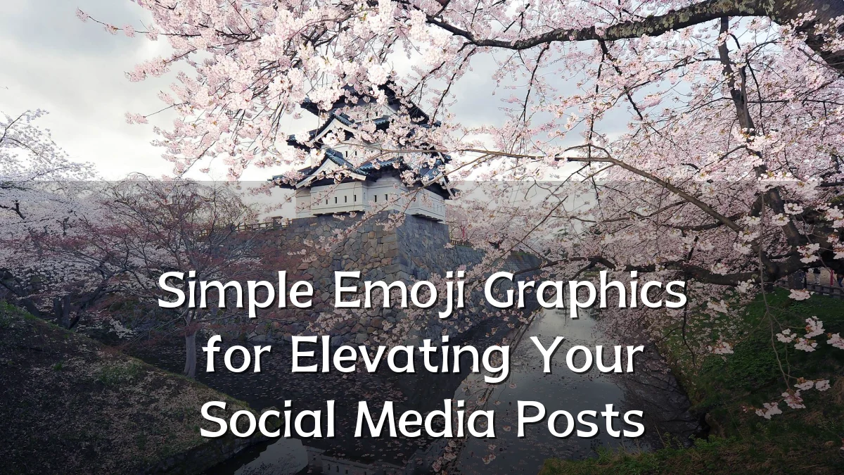 Simple Emoji Graphics for Elevating Your Social Media Posts